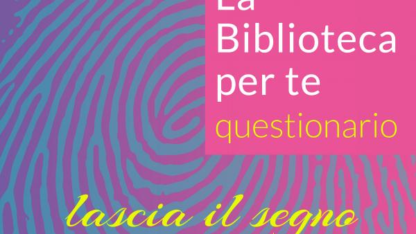 La Biblioteca per te: lascia il segno